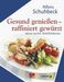Alfons Schuhbeck: Gesund genießen - raffiniert gewürzt, Buch