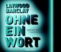 Linwood Barclay: Ohne ein Wort, CD
