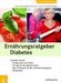 Sven-David Müller-Nothmann; Christiane Weißenberger: Ernährungsratgeber Diabetes, Buch
