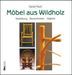 Daniel Mack: Möbel aus Wildholz, Buch