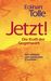 Eckhart Tolle: JETZT! Die Kraft der Gegenwart, Buch