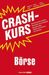 Sebastian Grebe; Sascha Grundmann; Frank Phillipps: Crashkurs Börse, Buch