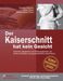 Caroline Oblasser; Ulrike Ebner: Der Kaiserschnitt hat kein Gesicht - Fotobuch, Wegweiser und Erfahrungsschatz aus Sicht von Müttern und geburtshilflichen ExpertInnen, Buch