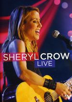 Sheryl Crow: Live: Sheryl Crow: Live, DVD