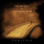 Pat Metheny & Anna Maria Jopek: Upojenie, CD