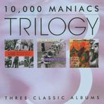 10.000 Maniacs: Trilogy - Three Classic Albums, 3 CDs