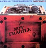 Bachman Turner Overdrive: Not Fragile (180g), LP