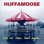 Huffamoose: We've Been Had Again, CD