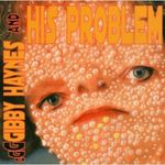 Gibby Haynes: Gibby Haynes & His Problem, CD
