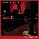 Richard Cheese: Silent Nightclub, CD