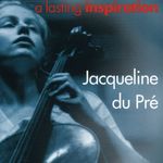 Jacqueline du Pre - A Lasting Inspiration 1, 2 CDs