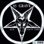 45 Grave: Evil/Party Time, Single 7