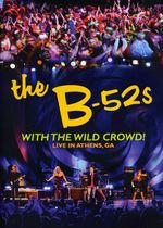 B-52'S: With The Wild Crowd!: Live in Athens, GA 2011, DVD