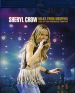 Sheryl Crow: Miles From Memphis: Live At The Pantages Theatre, Blu-ray Disc