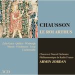 Ernest Chausson (1855-1899): The roi Arthus, 3 CDs