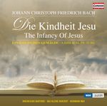 Johann Christoph Friedrich Bach (1732-1795): Die Kindheit Jesu, CD