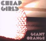 Cheap Girls: Giant Orange, CD
