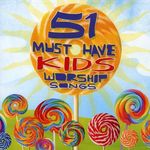 51 Must Have Worship Songs Fo: 51 Must Have Worship Songs For, CD
