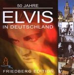 Elvis Presley: Elvis In Deutschland: Friedberg Edition, 2 CDs
