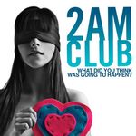 2AM Club: What Did You Think Was Going.., CD