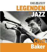 Chet Baker (1929-1988): Die Zeit Edition