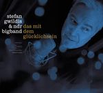 Stefan Gwildis & NDR Bigband: Das mit dem Glücklichsein, CD