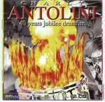 Charly Antolini: 40 Years Jubilee Drumfire, 2 CDs