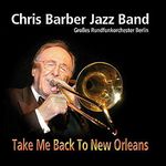 Chris Barber: Take Me Back To New Orleans, 2 CDs