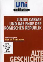 Alte Geschichte: Julius Caesar und das Ende der r. Republik, DVD