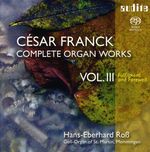 Cesar Franck (1822-1890): Sämtliche Orgelwerke Vol.3 - Erfüllung und Abschied, 2 SACDs
