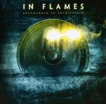 In Flames: Soundtrack To Your Escape, CD