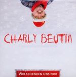 Charly Beutin: Wir Schenken Uns Nix, Maxi-CD