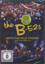 B-52's: With The Wild Crowd! Live In Athens, GA, DVD