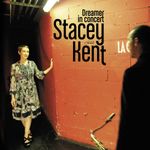 Stacey Kent: Dreamer In Concert (Live), CD