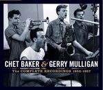 Chet Baker & Gerry Mulligan: The Complete Recordings 1952 - 1957, 5 CDs