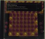 Otto Ketting (geb. 1935): Symphonie f. Saxophon & Orchester, CD