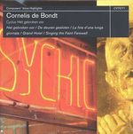 Cornelis de Bondt (geb. 1953): Het Gebroken Oor, 2 CDs