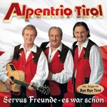 Alpentrio Tirol: Servus Freunde, es war schön, CD