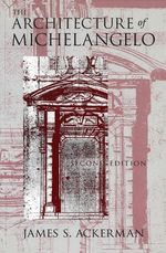 James S. Ackerman: The Architecture of Michelangelo, Buch