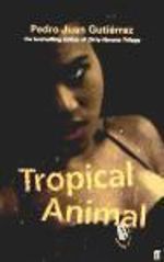 Pedro Juan Gutierrez: Tropical Animal, Buch