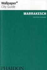 Suzanne Wales: Wallpaper* City Guide Marrakesch, Buch