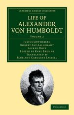 Julius L. Wenberg: Life of Alexander Von Humboldt: Compiled in Commemoration of the Centenary of His Birth, Buch
