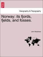 John Bradshaw: Norway: its fjords, fjelds, and fosses., Buch