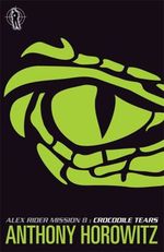 Anthony Horowitz: Alex Rider 08. Crocodile Tears, Buch