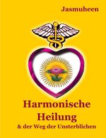 Jasmuheen: Harmonische Heilung, Buch