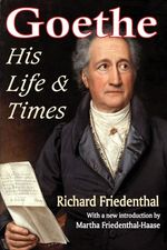 Richard Friedenthal: Goethe: His Life & Times, Buch