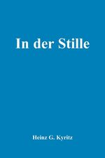 Heinz G. Kyritz: In Der Stille, Buch