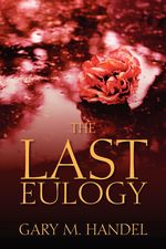 Gary M. Handel: The Last Eulogy, Buch