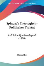 Manuel Joel: Spinoza's Theologisch-Politischer Traktat: Auf Seine Quellen Gepruft (1870), Buch