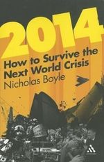 Nicholas Boyle: 2014: How to Survive the Next World Crisis, Buch